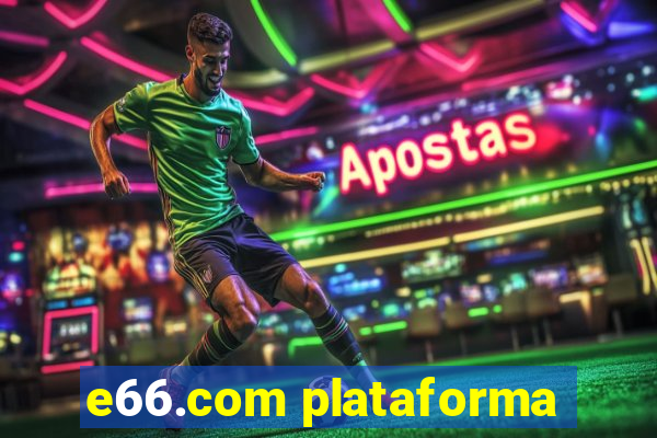 e66.com plataforma